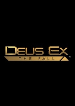 Deus Ex: The Fall [PC]