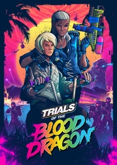 Обзор Trials of the Blood Dragon