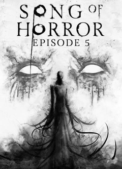 Song of Horror - Episode 5: The Horror and the Song