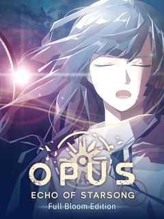 OPUS: Echo of Starsong - Full Bloom Edition