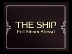 The Ship: Full Steam Ahead
