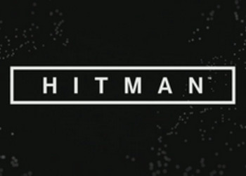 HITMAN - трейлер в честь выпуска второго эпизода игры