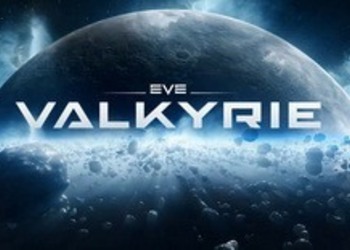 EVE: Valkyrie предложит кроссплатформенную игру для VR-устройств