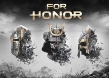 For Honor - датирован запуск ЗБТ, Ubisoft представила новые трейлеры