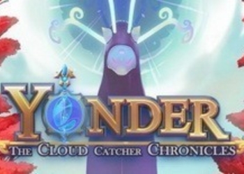 Yonder: The Cloud Catcher Chronicles - опубликованы новые трейлеры приключенческой игры от бывших сотрудников Rocksteady