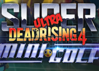 Dead Rising 4 - объявлена дата выхода нового дополнения Super Ultra Dead Rising 4 Mini Golf