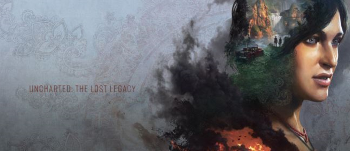 Uncharted: The Lost Legacy - показанный за закрытыми дверями на E3 2017 геймпленый ролик стал доступен широкой публике