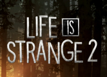 EGX 2018: Life is Strange 2 - состоялся показ нового геймплея