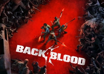 Возвращаемся в ад: Раскрыты новые детали шутера Back 4 Blood от авторов Left 4 Dead