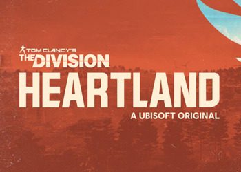 Новый сеттинг и взгляд на вселенную: Анонсирован шутер The Division: Heartland от создателей Rainbow Six и Ghost Recon