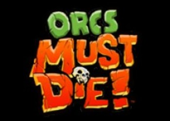 Orcs Must Die доступен для предзаказа