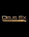 Deus Ex: The Fall [PC]