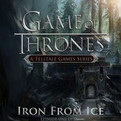 Game of Thrones: Episode 1 - Iron From Ice