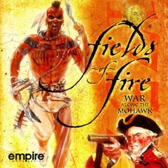 Fields of Fire: War along the Mohawk