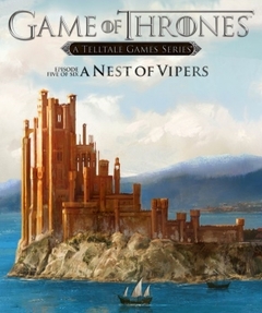 Game of Thrones: Episode 5 - A Nest of Vipers