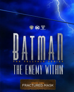 Batman: The Enemy Within - Episode 3: The Fractured Mask