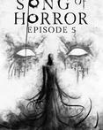 Song of Horror - Episode 5: The Horror and the Song