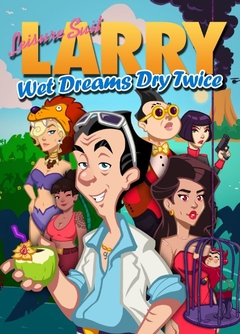 Leisure Suit Larry: Wet Dreams Dry Twice