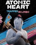 Atomic Heart: Trapped in Limbo