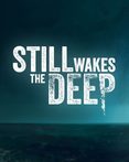 Still Wakes the Deep