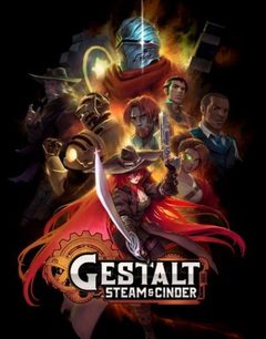 Gestalt: Steam & Cinder