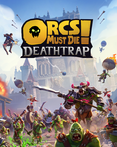 Orcs Must Die! Deathtrap
