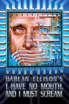 I Have No Mouth, and I Must Scream