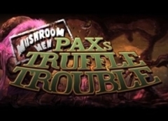 Mushroom Men: Pax’s Truffle Trouble