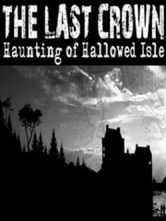The Last Crown: Haunting Of Hallowed Isle