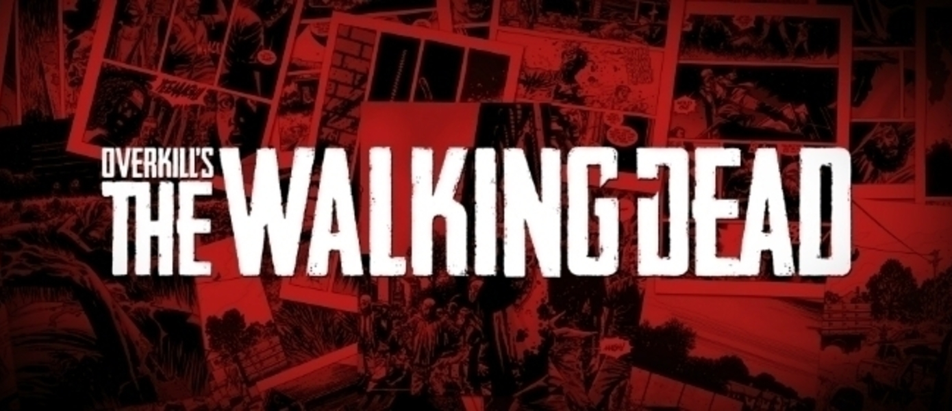 Дебютный тизер-трейлер Overkill's The Walking Dead