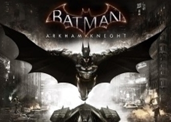 Batman: Arkham Knight дебютировал на пятом месте недельного чарта Steam