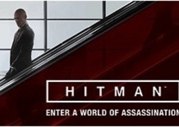 PSX 2015: Бета-тестирование Hitman стартует в феврале, представлен новый трейлер