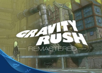 PSX 2015: Свежая демонстрация игрового процесса Gravity Rush: Remastered для PS4