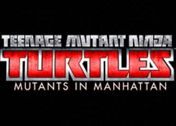 TMNT: Mutants in Manhattan - официальный анонс новой игры по