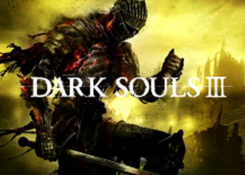 Dark Souls III - новый трейлер и прекрасный геймплей (UPD)