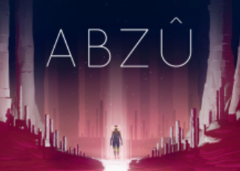 ABZU - 13 минут геймплея красочной подводной адвенчуры от арт-директора Journey для PlayStation 4 и PC