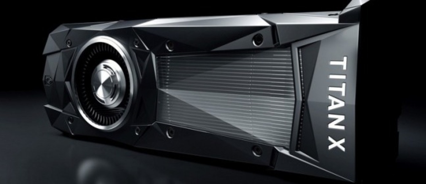 Nvidia презентовала новую видеокарту Titan X с мощностью в 11 Тфлопс