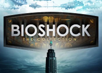 BioShock: The Collection - 2K Games выпустила релизный трейлер сборника для современных платформ