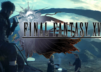 Final Fantasy XV - Табата высказался о 13-й главе и обновлениях, затрагивающих сюжет