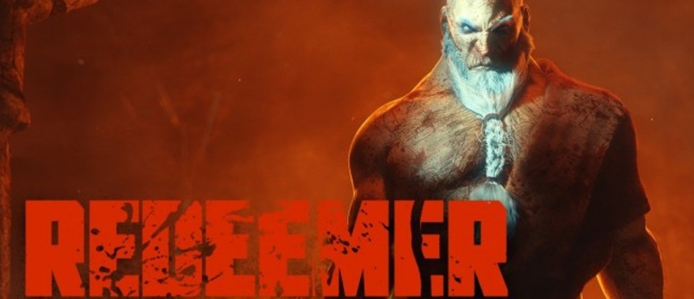 Redeemer - зрелищный и кровавый экшен на Unreal Engine 4 готовится выйти на PC