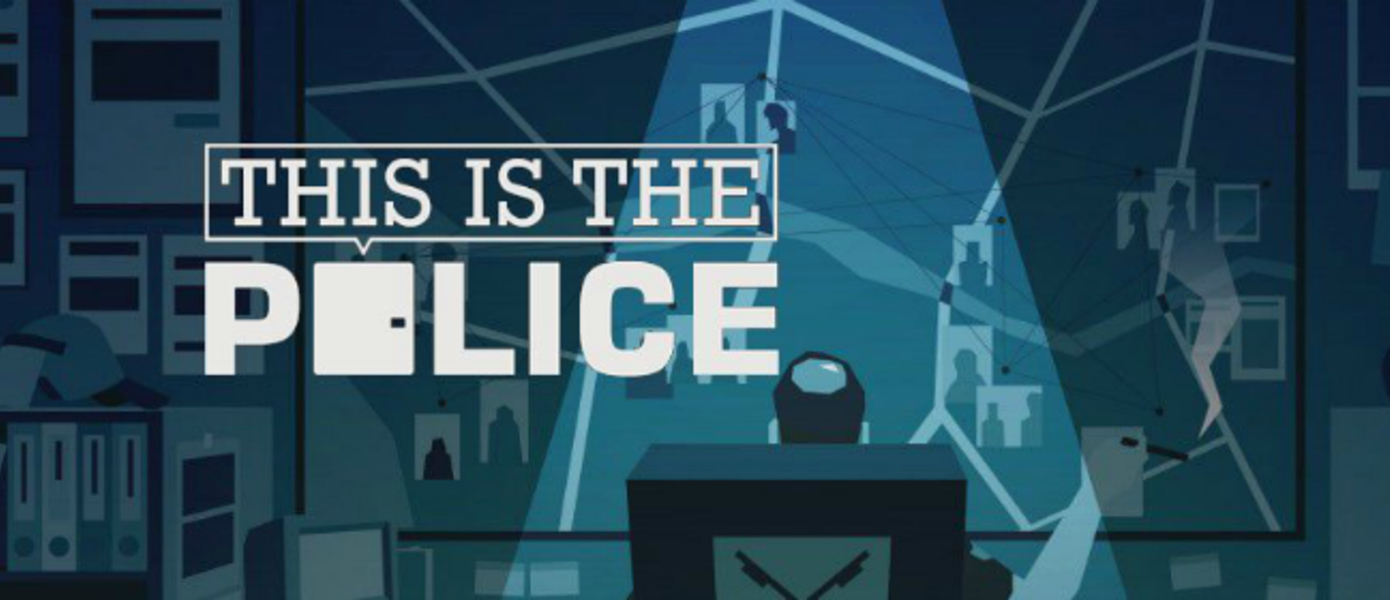 This Is The Police - необычный симулятор полиции уже доступен на Xbox One и PS4, опубликован релизный трейлер