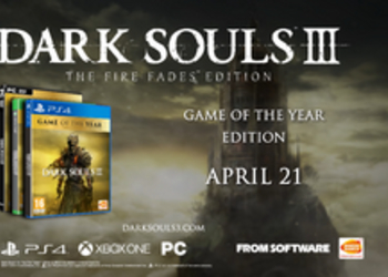 Dark Souls III: The Fire Fades Edition - розничные сети открыли предзаказы на полное издание хардкорной RPG