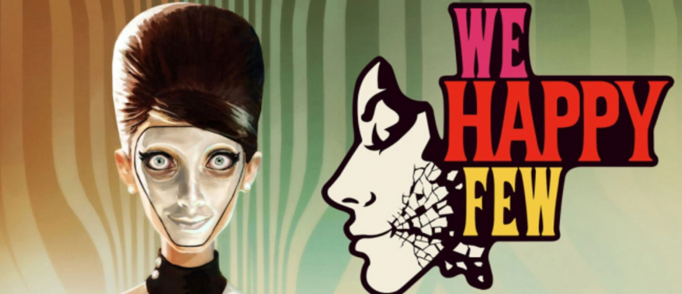 We Happy Few - разработчики предложили вариант прохождения без элементов выживания и опубликовали трейлер нового обновления