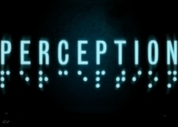 Perception - объявлена дата выхода игры от создателей BioShock, опубликован новый трейлер