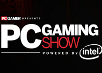 PC Gaming Show - посвященное компьютерному геймингу шоу возвращается на E3 в третий раз