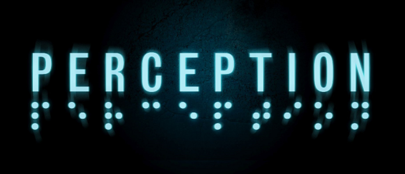 Perception - представлен новый трейлер хоррора от выходцев из Irrational Games и Visceral Games