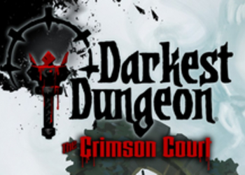 Darkest Dungeon: The Crimson Court - озвучена дата релиза расширения хардкорной ролевой игры