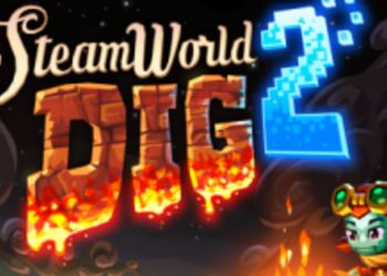 SteamWorld Dig 2 подтвержден к релизу на PlayStation 4 и PC
