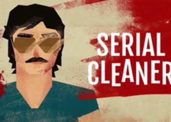 Serial Cleaner - датирован выход игры о профессиональном уборщике мест преступлений