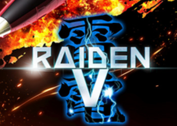 Raiden V: Directors Cut - версия для PlayStation 4 получила дату релиза в Европе